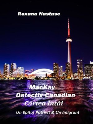 cover image of MacKay--Detectiv Canadian Cartea Întâi